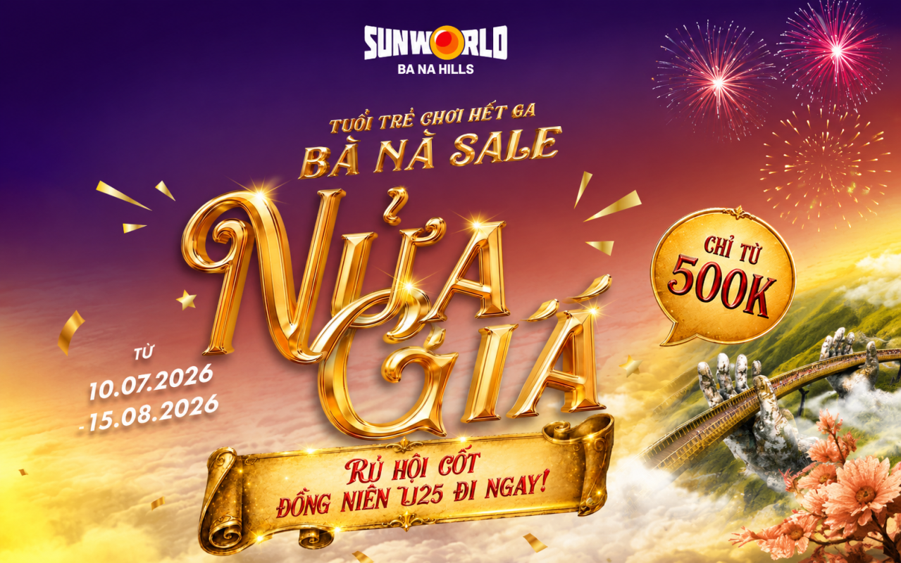 Bà Nà Hills ưu đãi vé cho khách hàng dưới 25 tuổi